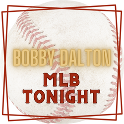 Dalton | Saturday | MLB | LATE NITE | 70% RUN