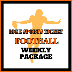 Big E Sports Ticket | Football | Weekly Package (Aug 6-15)