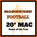 ***Big E Sports Ticket | Football | CFB | 20* MAC GOY (Saturday)