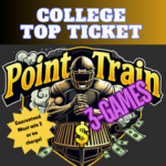 Point Train 3-Game College CRUSHER Pkg - MUST win 2 or more - if not NO charge!