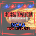 DALTON | NCAA | Saturday HIGH FIVE 3/5 Guarantee